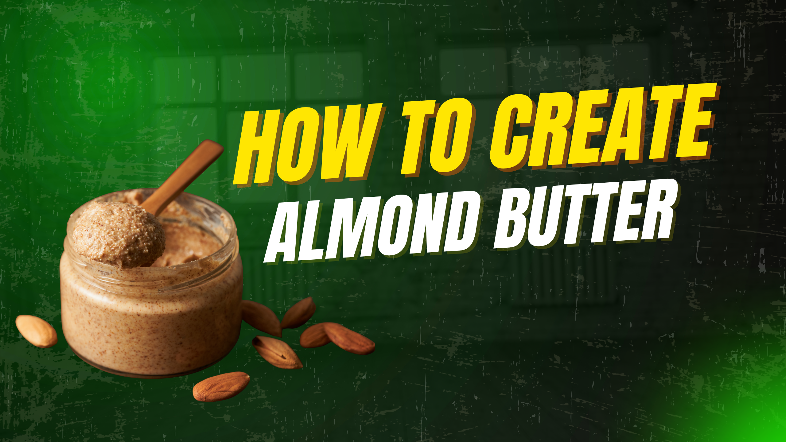 From Farm to Jar: Mastering the Almond Butter Business